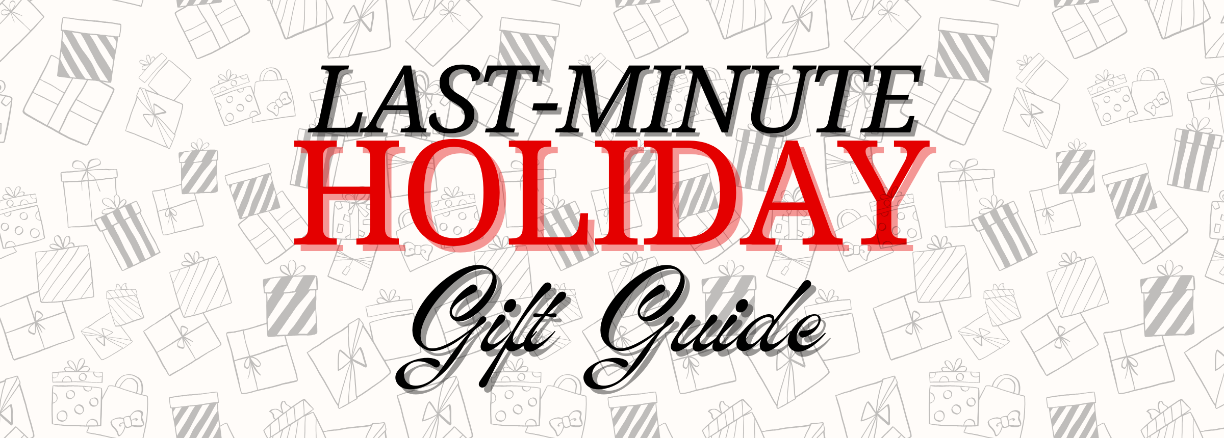 Last Minute Holiday Gift Guide Blog Header